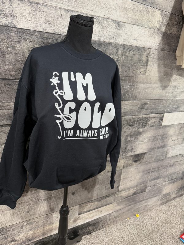 I m Cold Crewneck Hot on Sale