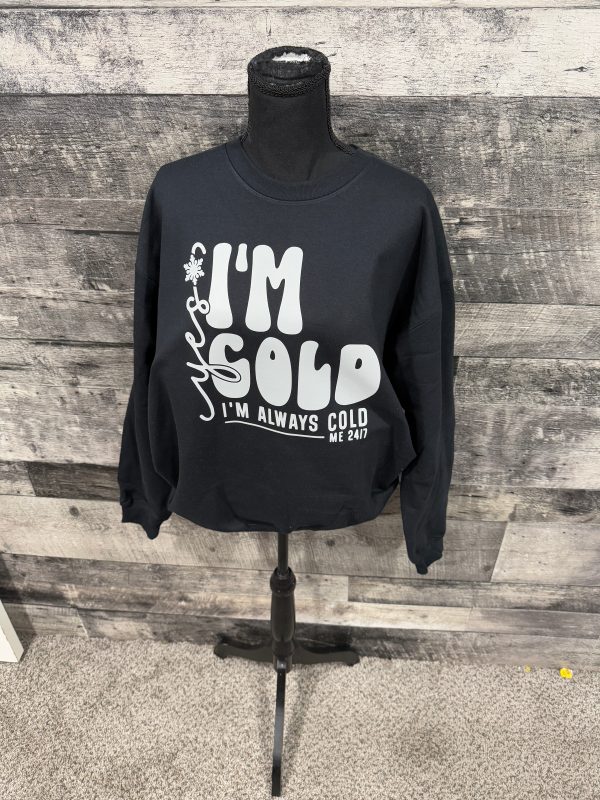 I m Cold Crewneck Hot on Sale