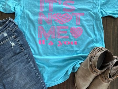 It s not me It s you T-shirt on Sale