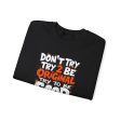 Don’t Try 2 Be Original, Try to Be Good Unisex Heavy Blend™ Crewneck Sweatshirt Discount