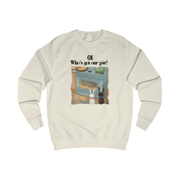 Who s got our pie? Unisex Sweatshirt  - EmpressKorea Hot on Sale