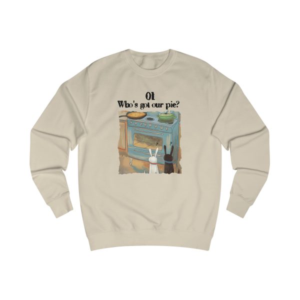 Who s got our pie? Unisex Sweatshirt  - EmpressKorea Hot on Sale