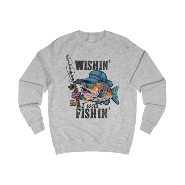 Wishin  I was Fishin  Unisex Sweatshirt - EmpressKorea For Sale