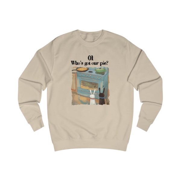 Who s got our pie? Unisex Sweatshirt  - EmpressKorea Hot on Sale