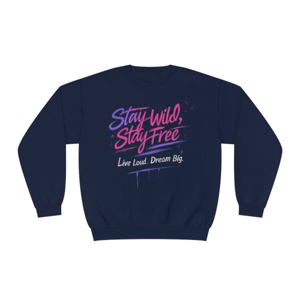 Stay wild Stay free Unisex NuBlend® Crewneck Sweatshirt - EmpressKorea Cheap